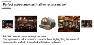 PRONAL electric stone dome pizza oven.The appearance color is bronze ,beautiful lines ,highlighting the sense of luxury,can be perfectly integrated with Italian restaurant